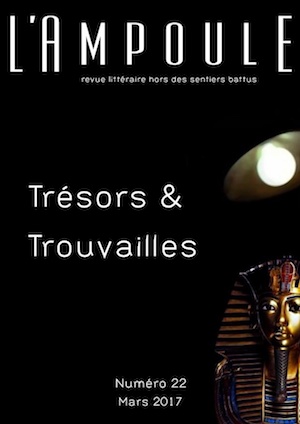 Mars 2017 - <a href='http://www.editionsdelabatjour.com/2017/03/l-ampoule-n-22.html' target='_new'>L'Ampoule numéro 22</a>, Trésors & Trouvailles de l'Abat-jour