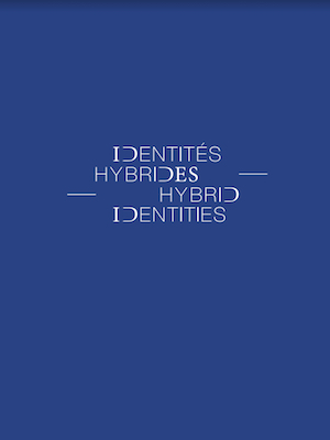 <b><a href='https://www.blurb.fr/b?ebook=755827' target='_new'>IDENTITÉS HYBRIDES - HYBRID IDENTITIES</a></b>, eBook, 2021, Blurb.