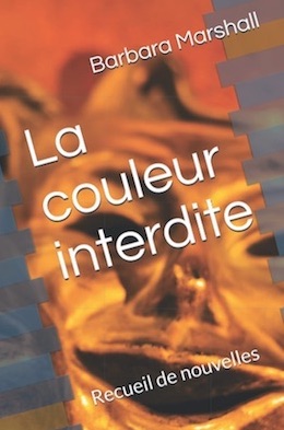 <b><a href='https://www.amazon.fr/couleur-interdite-Recueil-nouvelles/dp/B095GS5NSB'>La couleur interdite</a></b>, livre broché, réédition de 2021, KDP.